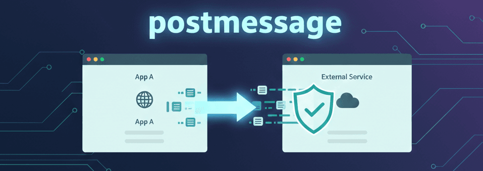 웹 애플리케이션의 외부 서비스 연동 보안 강화: postMessage 데이터 검증 사례